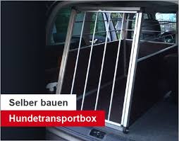 Hundetransportbox Selber Bauen Anleitung Auto Hundebox Hundetransportbox Hundebox Selber Bauen Hunde