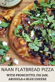 Naan Flatbread Pizza With Prosciutto Fig Jam Wine A Little Cook A Lot Recipe Flatbread Pizza Naan Quick Recipes Snacks