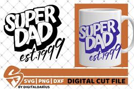 Download Super Dad Est 1999 Svg Dad Svg Father S Dad Svg Hero Svg 577972 Cut Files Design Bundles