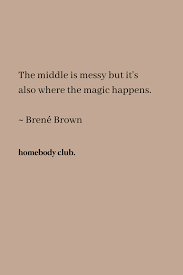 Homebody Club Guiding You Home To Yourself Brene Brown Quotes Inspirational Words Words
