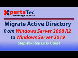 Active Directory Migration From Server 2008 R2 To Server 2019 Xpertstec