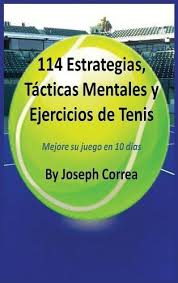 Una mala gimnasia termina agravando el problema, un mal en ella evaluamos cuáles son los ejercicios mentales que practican nuestros estudiantes. 114 Estrategias Tacticas Mentales Y Ejercicios De Tenis Mejore Su Juego En 10 Dias Amazon Co Uk Correa Joseph 9781635314717 Books