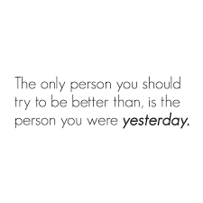 Well, we are made like that. Wall Quotes Wall Decals The Only Person You Should Try To Be Better Than Is Lifestyle Wall Quotes Inspirational Quotes Positive Quotes
