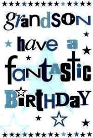 Birthday Wishes For My Grandson S Girlfriend Grandson Birthday Happy Birthday Grandson Grandson Birthday Cards Birthday Boy Quotes
