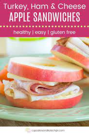 Turkey Ham And Cheese Apple Sandwich Cupcakes Kale Chips Recipe Apples And Cheese Apple Sandwich Ham And Cheese