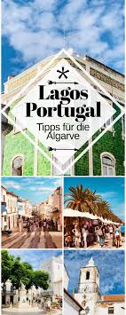 Altstadt, in der nähe von strand. 9 Lagos Tipps Sehenswurdigkeiten An Der Algarve A Nomad Abroad Reisetipps Algarve Strande Portugal Sehenswurdigkeiten