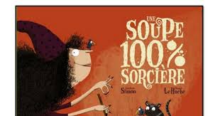 Dossier Une Soupe 100 Sorciere Pdf Une Soupe 100 Sorciere Sorcieres Ce1 Sorcieres Maternelle