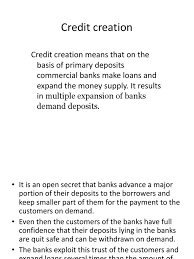 This is achieved by the commercial banks in the form of purchasing securities and providing loans. Credit Creation Money Creation Deposit Account