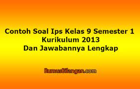 Download silabus smp/mts kelas ix (9) full mata pelajaran semester 1 dan 2 kurikulum 2013 revisi tahun 2020. Contoh Soal Ips Kelas 9 Semester 1 Kurikulum 2013
