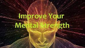 35 Tips To Improve Your Mental Strength And Toughness | Mental Health |  Brainmindia