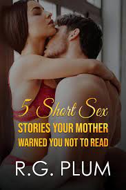 5 Short Sex Stories Your Mother Warned You Not To Read eBook by R.G. Plum -  EPUB Book | Rakuten Kobo United States