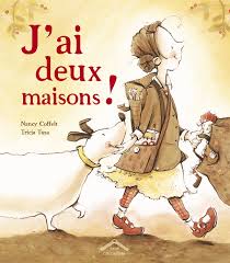 J Ai Deux Maisons De Nancy Coffelt Illustre Par Tricia Tusa Circonflexe Livre D Images Si Je Reste Litterature Enfantine