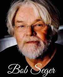 Bob seger