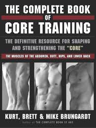 Pulled muscles, or strains, are common in the lower back because this area supports the weight of the upper body. The Complete Book Of Core Training The Definitive Resource For Shaping And Strengthening The Core The Muscles Of The Abdomen Butt Hips And Lower Back Amazon De Brungardt Kurt Brungardt Brett Brungardt