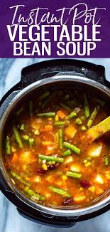Instant Pot Vegetable Bean Soup Eating Instantly Recipe Instant Pot Recipes Vegetarian Vegetarian Instant Pot Vegetarian Recipes Easy