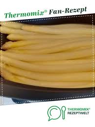 Spargel Rezept Thermomix Rezepte Spargel Thermomix Rezepte Thermomix