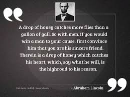 These are the best examples of drop quotes on poetrysoup. A Drop Of Honey Catches Inspirational Quote By Abraham Lincoln