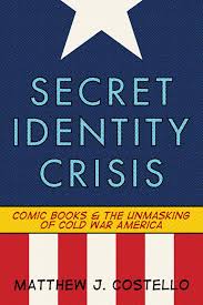 A vigilante seeking vengeance in ciudad juarez. Secret Identity Crisis Comic Books And The Unmasking Of Cold War America Matthew J Costello Continuum