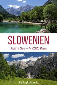 Jasna See Und Vrsic Pass Slowenien Reisetipps Fotos Slowenien Slowenien Urlaub Reisen