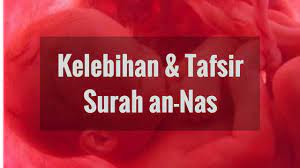 Baca surat an nas lengkap bacaan arab, latin & terjemah indonesia. Kelebihan Dan Tafsir Surah An Nas Perawat Islam Dot Com