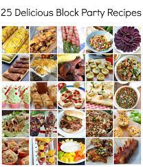 25 Mouthwatering Recipes For Your Next Block Party Block Party Food Food Recipes
