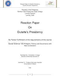A good position paper does not only inform the reader of the. Reaction Paper In President Rodrigo Duterte Administration