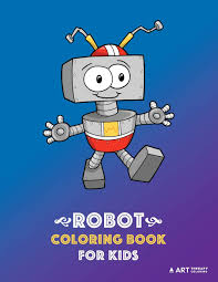 Our interactive activities are interesting and help children develop important skills. Robot Coloring Book For Kids 50 Colouring Pages Easy For Beginners Boys And Girls Kids Baby And Toddlers Ages 1 4 4 8 9 12 Fun Activity And Gift For Kindergarten Kids Of Any Age