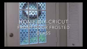 Use the search field to search cricut. Home Diy X Cricut Front Door Frosted Glass Youtube