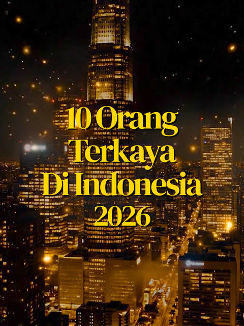 Top 10 Orang Terkaya Indonesia 2026 | TikTok