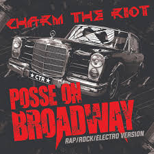 We would like to show you a description here but the site won't allow us. Posse On Broadway Rap Rock Electro Version Single By Charm The Riot Spotify