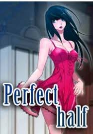 The series perfect half contain intense violence, blood/gore,sexual content and/or strong language that may not be appropriate for underage viewers thus is blocked for their protection. Baca Perfect Half Bahasa Indonesia Komik Moe