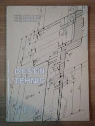 Principalele conditii de calitate , pe care trebuie sa le indeplineasca un desen tehnic, sunt. Desen Tehnic Teste De Rodica Constantin Irina Sibirescu Irina Tintea 2003