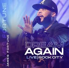 Download Music Album Dream Again Live James Fortune Mp3 Gospelclimax Download Latest Gospel Music Top Gospel Songs Videos Sermons Mp3