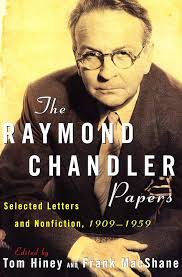 The Raymond Chandler Papers: Selected Letters and Nonfiction, 1909–1959