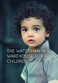 The Watchman in a Warehouse for Children : Stewart, Danny: Amazon.com.au:  Books