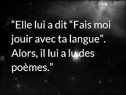 Elle Lui A Dit Fais Moi Jouir Avec Ta Langue Alors Il Lui A Lu Des Poemes Poeme Jolis Mots Citation
