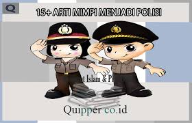 6,156 likes · 56 talking about this. 15 Arti Mimpi Menjadi Polisi Menurut Islam Dan Primbon