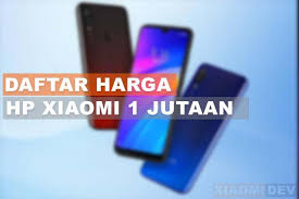 Hp murah yang 'gagah' dengan fitur 'mewah' kelebihan redmi note 9. 30 Hp Xiaomi Harga 1 Jutaan Terbaik Terbaru 2021 Xiaomidev