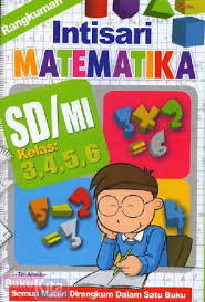 Tulis komentar materi pelajaran kelas 5 sd dan mi semester 1 dan semester 2 lengkap. Buku Rangkuman Intisari Matematika Sd Mi Kelas 3 4 5 6 Bukukita