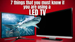 7 Things That You Must Know If You Are Using A Led Tv Geeks Around Globe