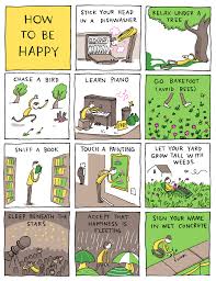 We all need to be reminded of these things and how truly powerful each and every one of us is. Incidental Comics How To Be Happy