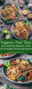 Veganes Pad Thai Mit Gemusenudeln Tofu Bianca Zapatka Rezepte Rezept In 2020 Veganes Pad Thai Leckere Vegane Rezepte Gesunde Rezepte
