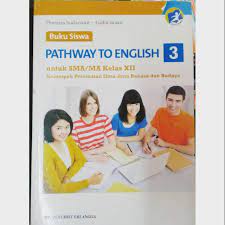 Buku siswa pathway to english untuk sma ma kelas xi kelompok. Bahasa Inggris Untuk Sma Kelas Xii Kelompok Peminatan Kurikulum 2013 Shopee Indonesia