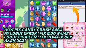 How To Fix Candy Crush Saga Fb Login Error Fix Mod Game Login Problem Fix Invalid Key Hash 2021 Youtube