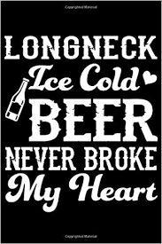 Check spelling or type a new query. Longneck Ice Cold Beer Never Broke My Heart 2 Years Monthly Planner Funny Beer Lover Gift Weekly Planner A5 Size Schedule Calendar Views To Write In Ideas Amazon De Publishing Beer Lover Apparel