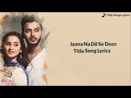 Download Jana Na Dil Se Door Song Pagalworld Mp3 Mp4 Unlimited Hujir Mp3 Aane na dunga main teri aankhon mein ek khatra bhi nami jaane ki koshish laakh karoge meri nazar mein hamesha rahoge. download jana na dil se door song