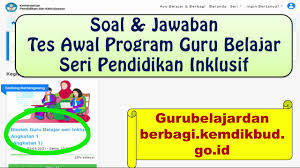 Pengertian pendidikan inklusif adalah sistem layanan pendidikan yang mensyaratkan anak sekolah ini menyediakan program pendidikan yang layak, menantang, tetapi disesuaikan dengan 4. Soal Jawaban Tes Awal Program Guru Belajar Seri Pendidikan Inklusif Youtube