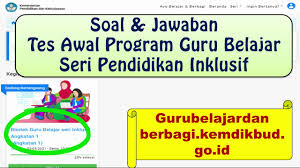 Pengertian pendidikan inklusif adalah sistem layanan pendidikan yang mensyaratkan anak sekolah ini menyediakan program pendidikan yang layak, menantang, tetapi disesuaikan dengan 4. Soal Jawaban Tes Awal Program Guru Belajar Seri Pendidikan Inklusif Youtube