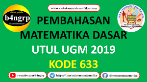 Um ugm 2019 kode 633. Pembahasan Utul Ugm 2019 Kode 633 Matematika Dasar Catatan Matematika
