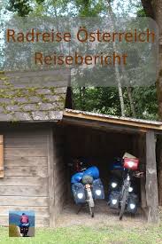 Osterreich Per Fahrrad Reisebericht Unserer Radreise Richtung Asien Reisebericht Reisen Fahrradtour
